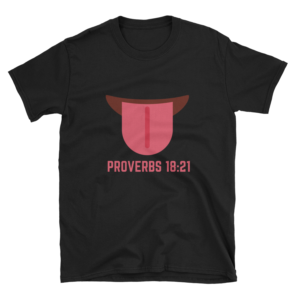 "Proverbs 18:21" Death and Life Begins on the Tongue Short-Sleeve Unisex T-Shirt - Praises 